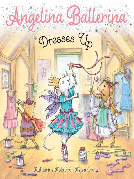 Title details for Angelina Ballerina Dresses Up by Katharine Holabird - Wait list